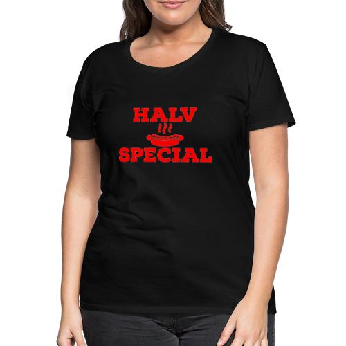 Halv special - Premium-T-shirt dam