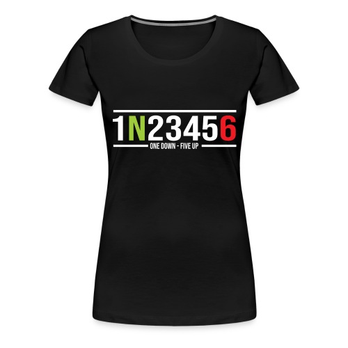 Motorrad Gänge 1N23456 One Down-Five Up - Frauen Premium T-Shirt