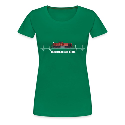 Herzschlag aus Stahl Lokrangierführer Eisenbahner - Frauen Premium T-Shirt