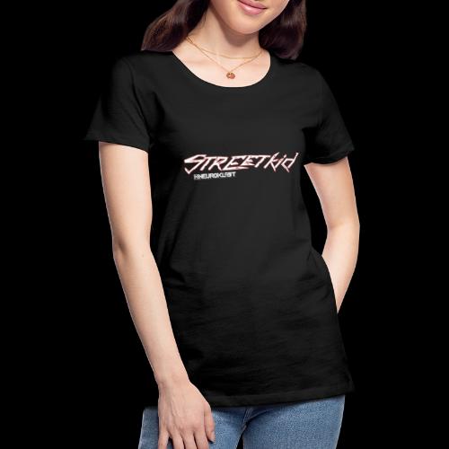 Streetkid - Frauen Premium T-Shirt