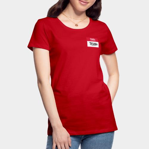 Hello, my name is TECHNO - Frauen Premium T-Shirt