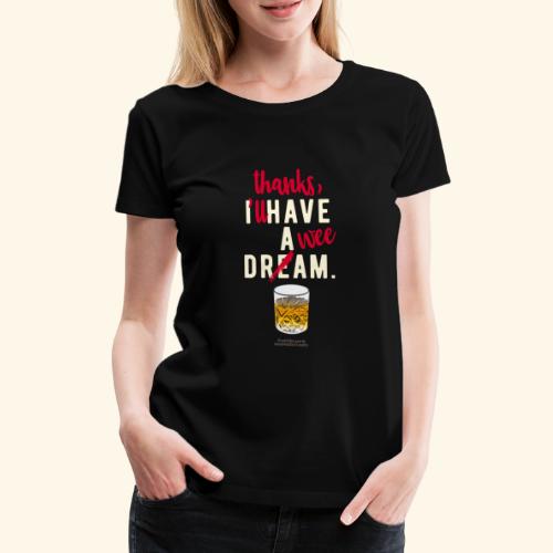 A Wee Dram Kristallglas - Frauen Premium T-Shirt