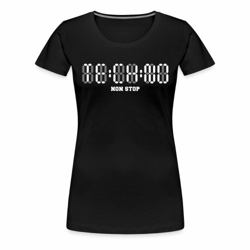 Techno Non Stop Digital Uhr - all night all day - Frauen Premium T-Shirt