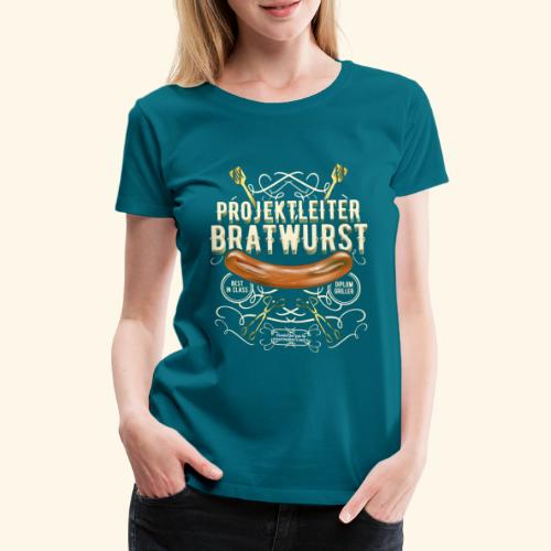 Grillen Design Projektleiter Bratwurst - Frauen Premium T-Shirt