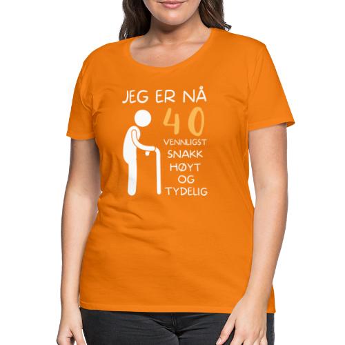 Gave til 40-åring - 40 års bursdag - Premium T-skjorte for kvinner