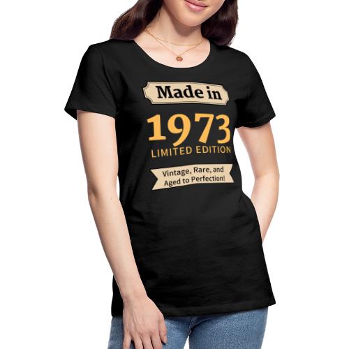 1973 50 åring - Premium T-skjorte for kvinner