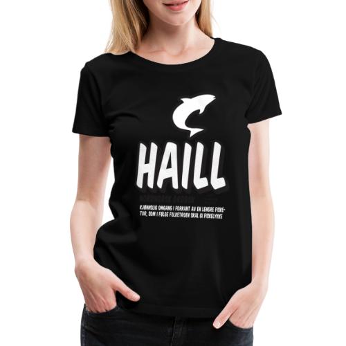 Nordnorsk ordbok: Haill - fra Det norske plagg - Premium T-skjorte for kvinner