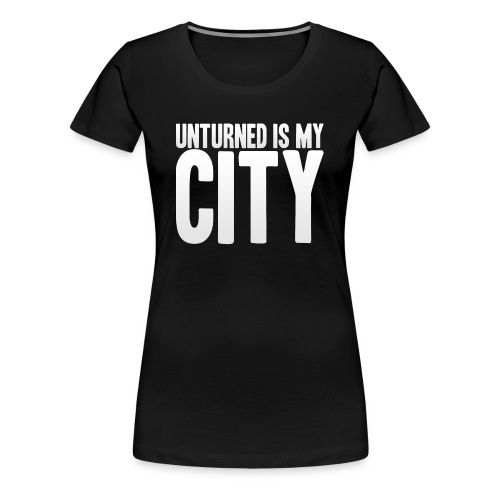 Unturned is my city - Women's Premium T-Shirt