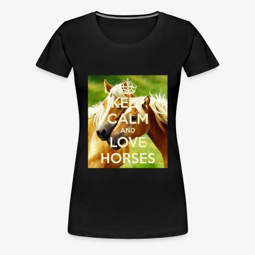 Keep Calm and love horses - Vrouwen Premium T-shirt