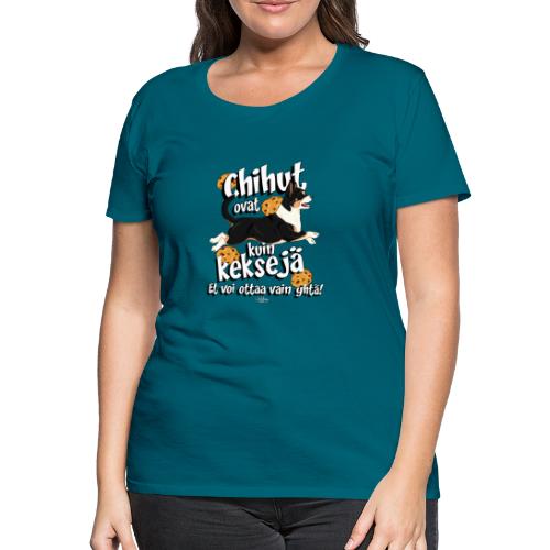 chihukeksit7 - Naisten premium t-paita
