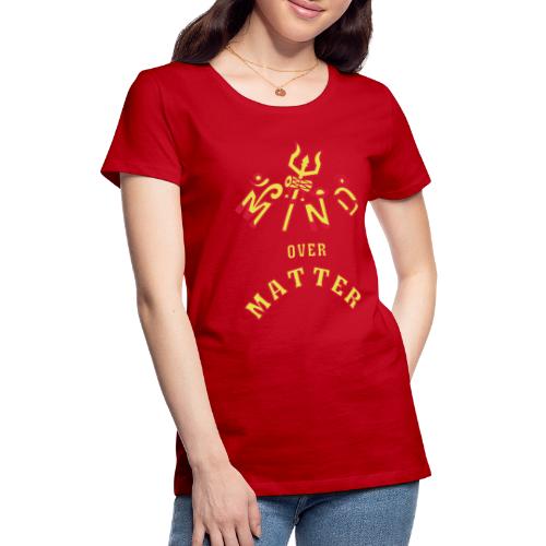 Mind over Matter - Dame premium T-shirt