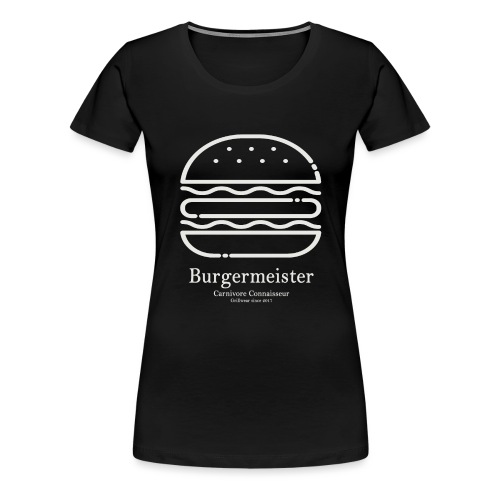 Burgermeister Grillshirt - Frauen Premium T-Shirt