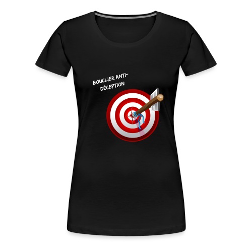 Bouclier anti-déception - T-shirt Premium Femme