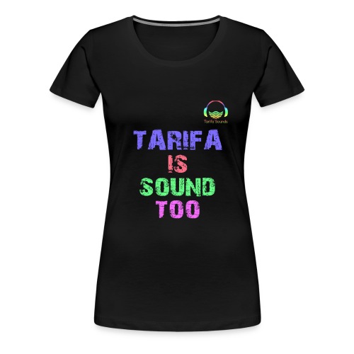 Tarifa tambiés es sonido - Camiseta premium mujer