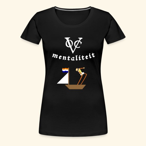VOC-mentaliteit - Vrouwen Premium T-shirt