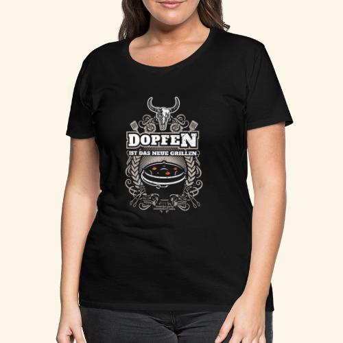 Dutch Oven T Shirt Dopfen ist das neue Grillen - Frauen Premium T-Shirt