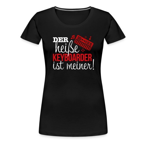 Der heiße Keyboarder ist meiner! (Weiß/Rot) - Frauen Premium T-Shirt