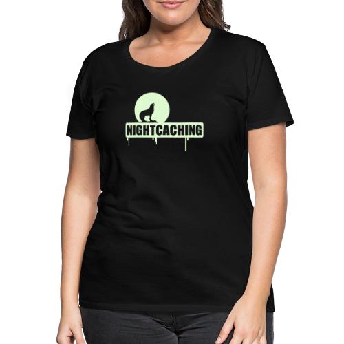 nightcaching / 1 color - Frauen Premium T-Shirt