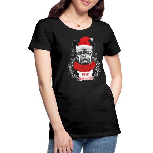 Bully Weihnacht Part 2 - Frauen Premium T-Shirt