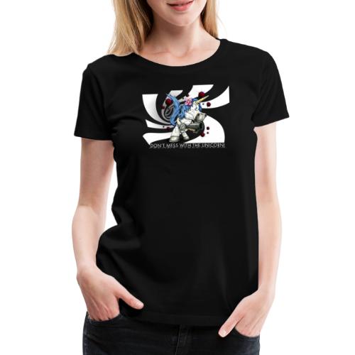 Don't mess with the unicorn - Frauen Premium T-Shirt