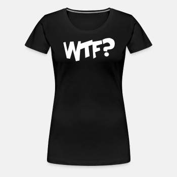 wtt? - Premium T-skjorte for kvinner