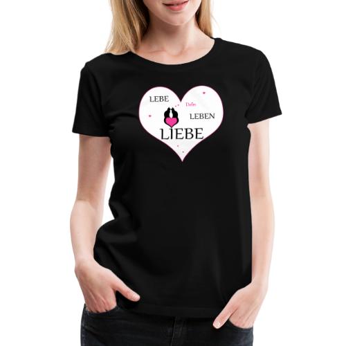 Lebe Dein Leben - Frauen Premium T-Shirt