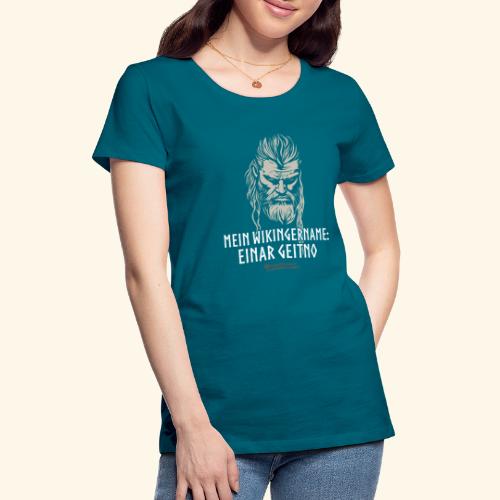 Wikinger Einar Geitno - Frauen Premium T-Shirt