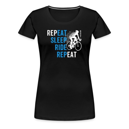 Eat Sleep Ride Repeat Road bike w - Naisten premium t-paita