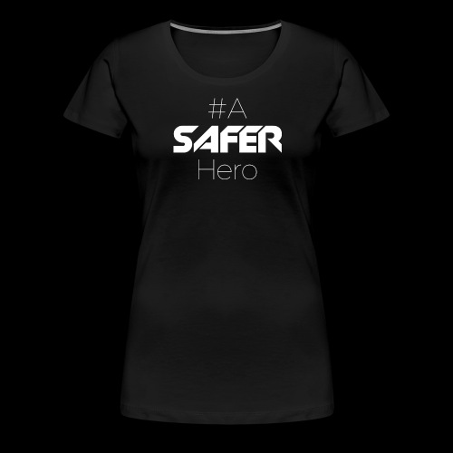 #ASaferHero - Premium-T-shirt dam