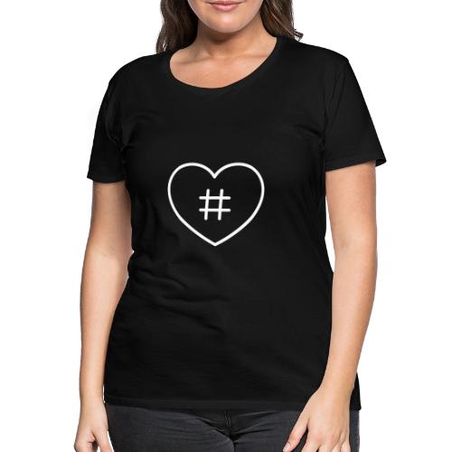 Hashtag Herz - Frauen Premium T-Shirt