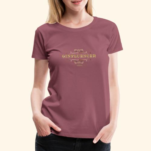 Gin Design lustiger Spruch Ginfluencer Gold - Frauen Premium T-Shirt