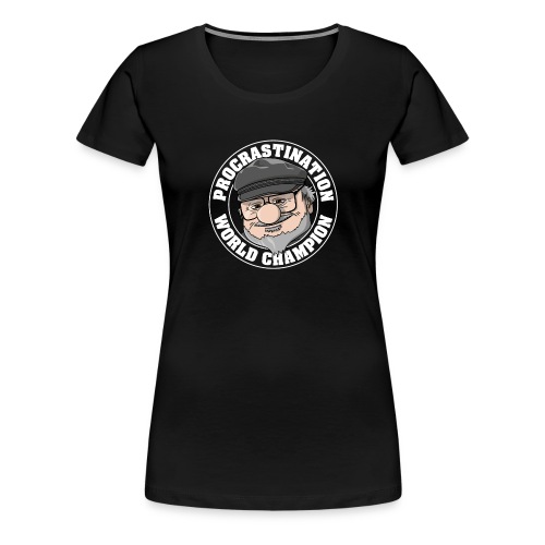 Procrastination champion - Women's Premium T-Shirt