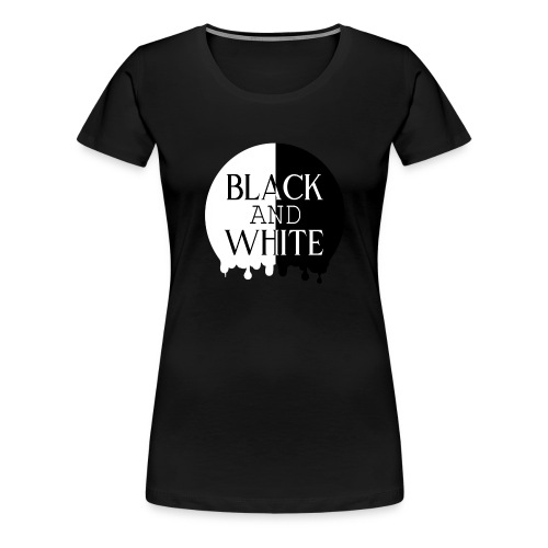 BLACK AND WHITE - Camiseta premium mujer