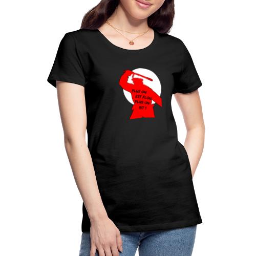PLUS ON EST FLOU, PLUS ON RIT! - T-shirt Premium Femme
