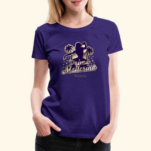 Prima Mallerina T-Shirt Spruch für Malle - Frauen Premium T-Shirt