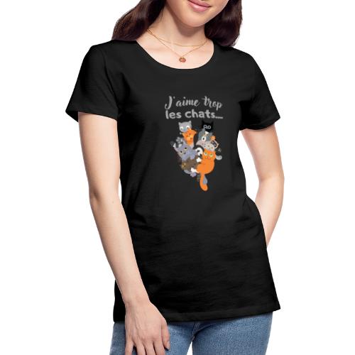 J aime trop les chats 2 - T-shirt Premium Femme