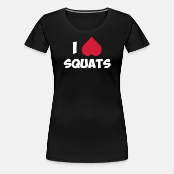 I love squats - Premium T-shirt for women