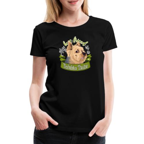 My Best Friend is a YorkShire Terrier - Women's Premium T-Shirt