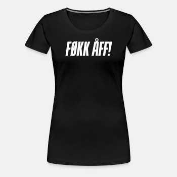 Føkk åff! - Premium T-skjorte for kvinner