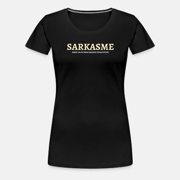 Sarkasme - bare en av mine mange kvaliteter - Premium T-skjorte for kvinner