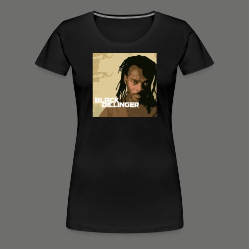 Black Dillinger - Frauen Premium T-Shirt