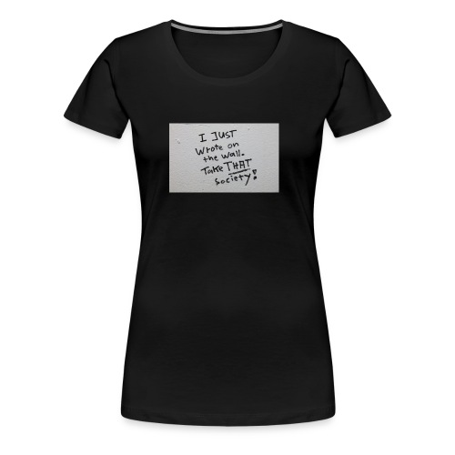 Nimm das! - Frauen Premium T-Shirt