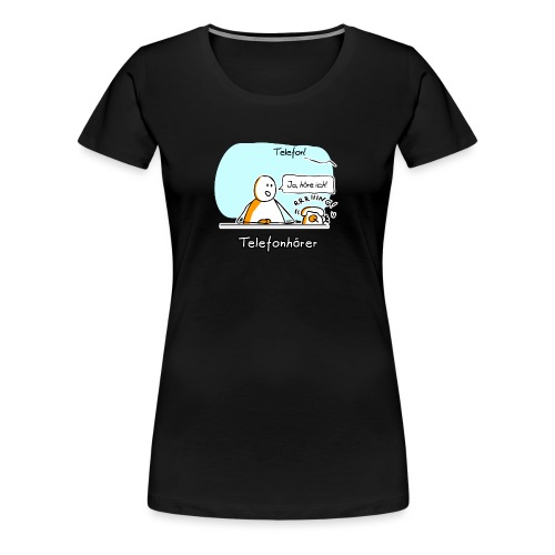 Neuer Job: Telefonhörer - Frauen Premium T-Shirt