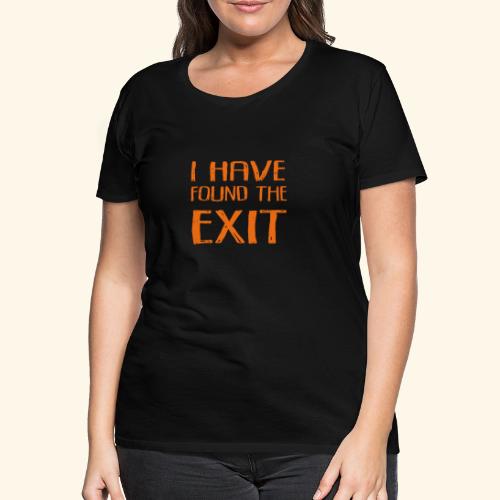 Found the Exit Orange - Premium-T-shirt dam