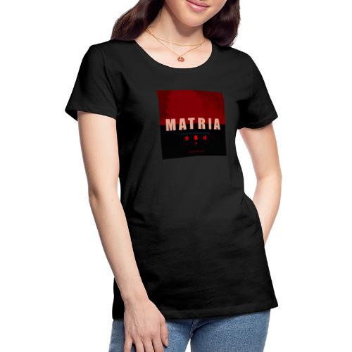 Matria Cover - Frauen Premium T-Shirt