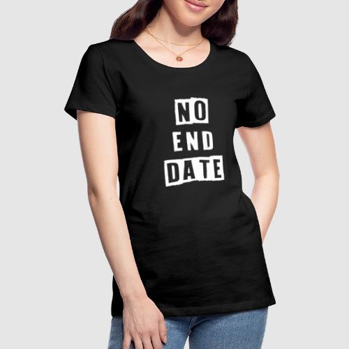 Tee shirt NO EN DATE - T-shirt Premium Femme