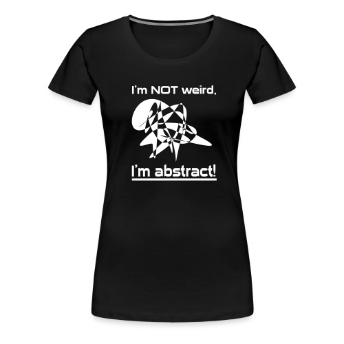 Abstract Spruch - Frauen Premium T-Shirt