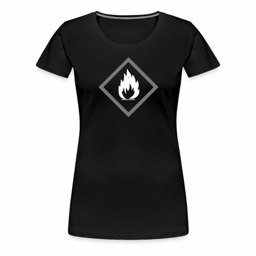 Achtung Brandgefahr / Feuer / leicht entzündlich - Frauen Premium T-Shirt