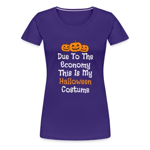Taloustilanteesta johtuen tää on mun Halloweenasu - Naisten premium t-paita