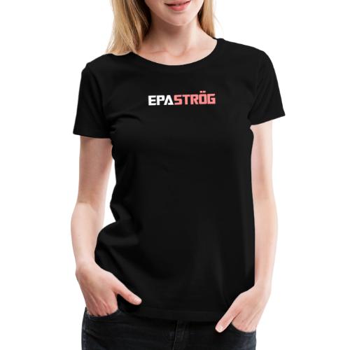 EPASTRÖG - Premium-T-shirt dam